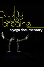 Why We Breathe – A Yoga Documentary
